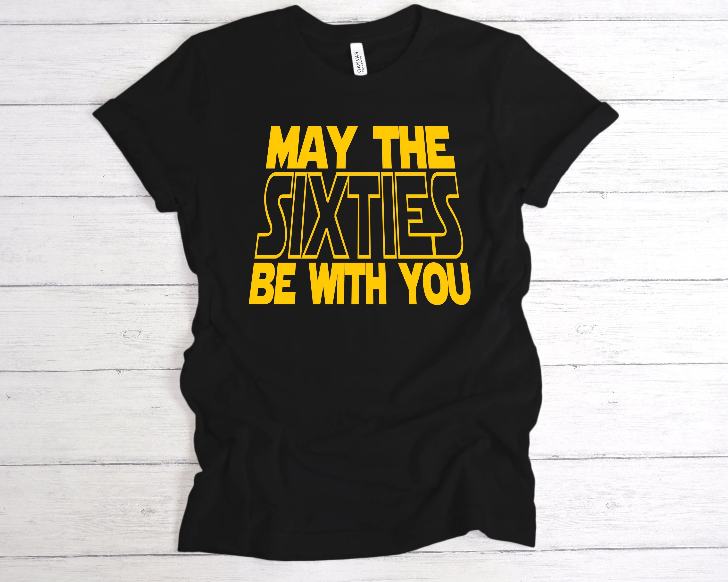 May The Sixties Be With You T-Shirt