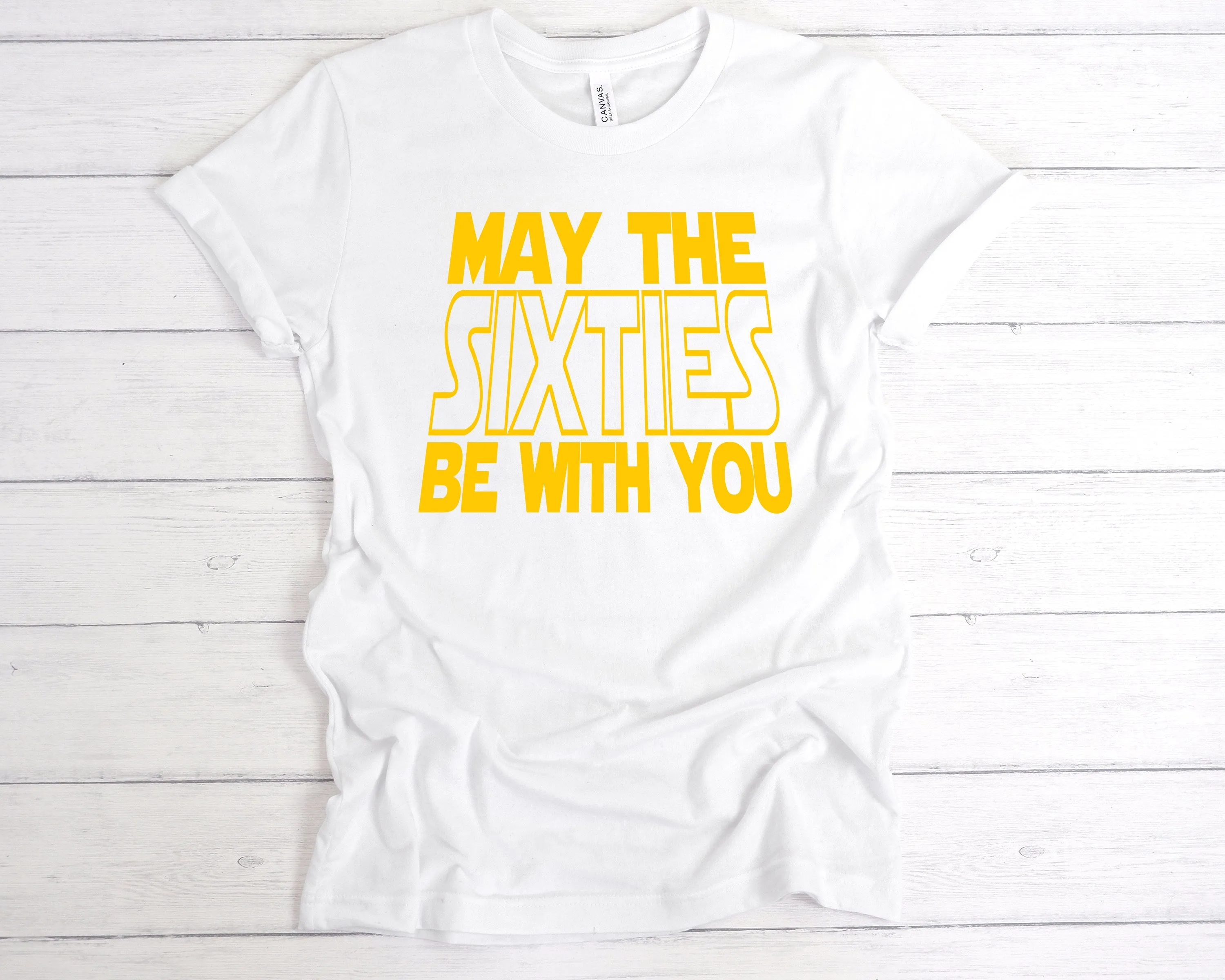 May The Sixties Be With You T-Shirt