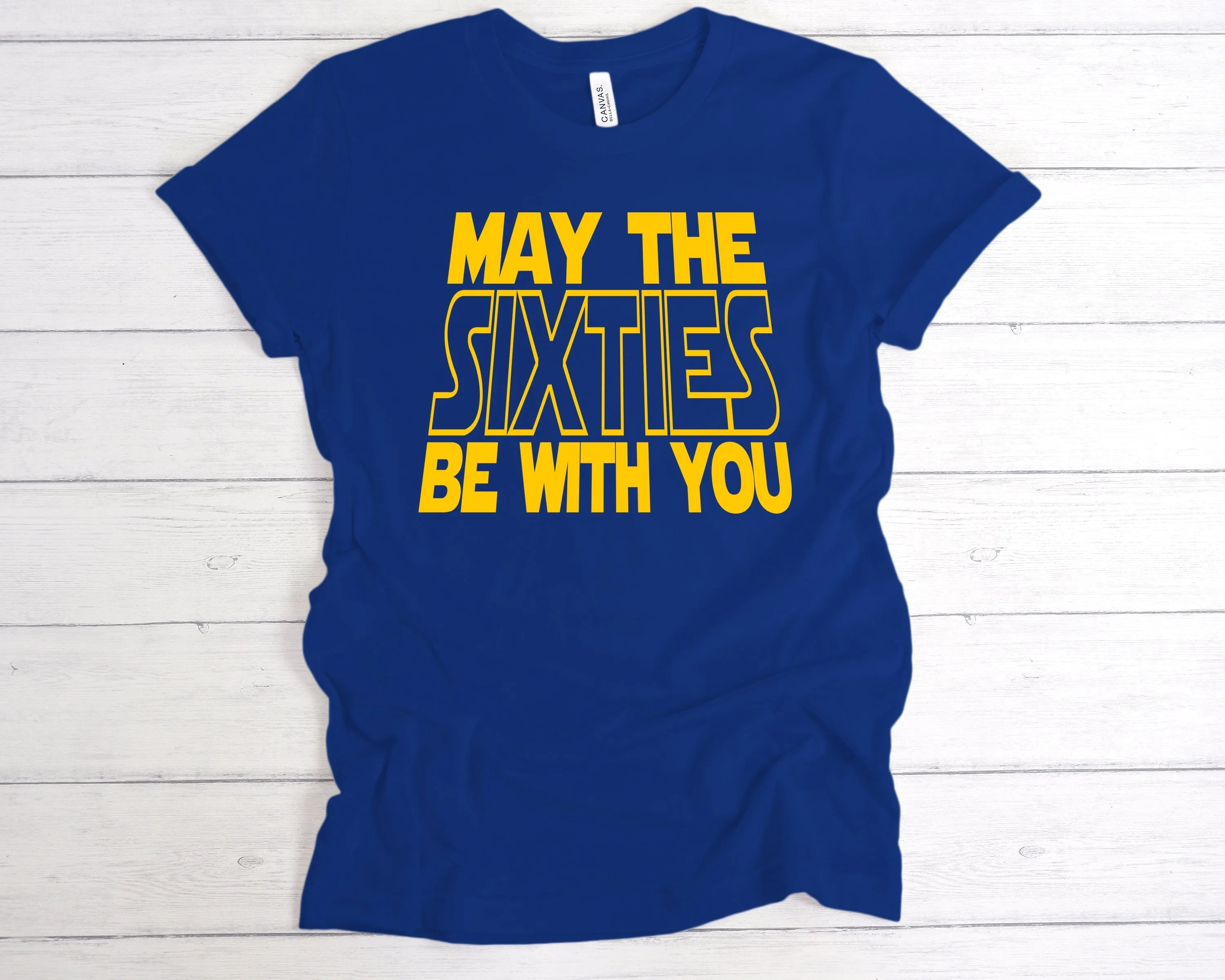May The Sixties Be With You T-Shirt