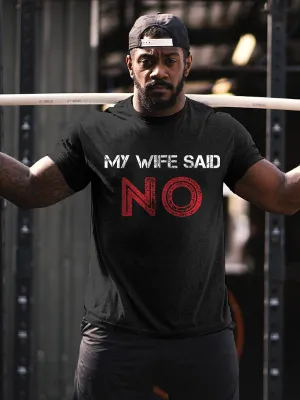 My Wife Said No Printed Men's T-shirt