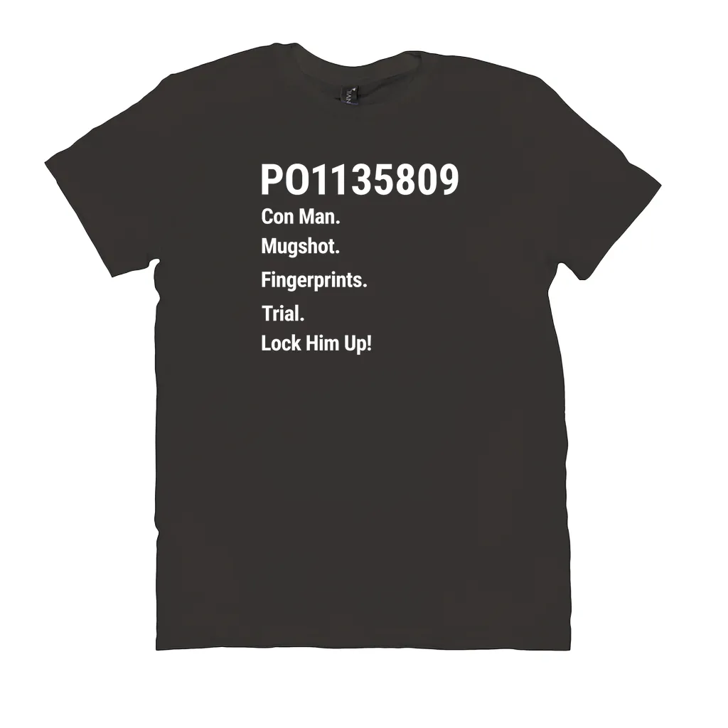 PO1135809 Con Man. Fingerprints. Mugshot. Trial. Lock Him Up! (Crew-Neck)