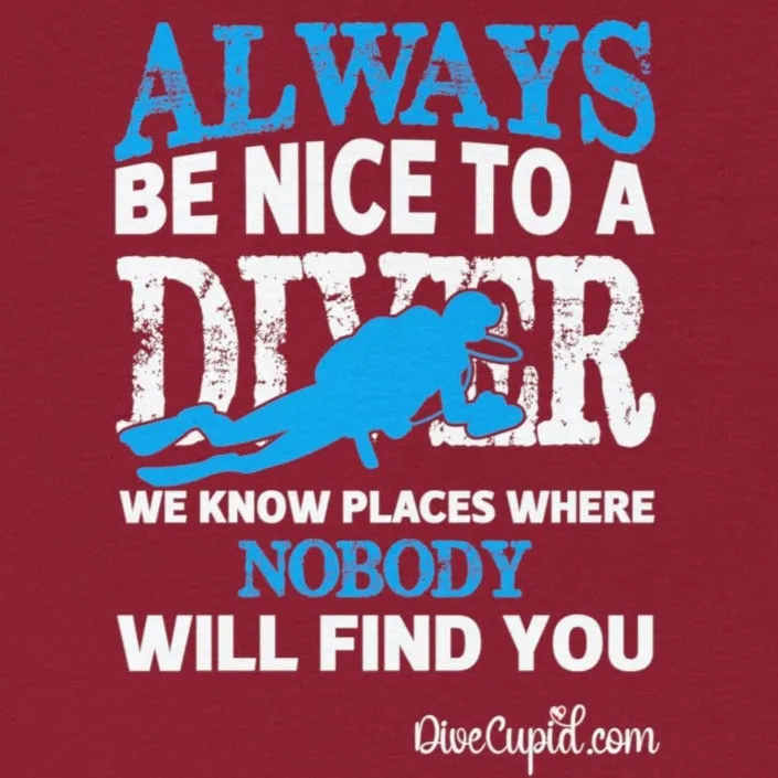 "Always be nice to a diver . . . " Relaxed Fit T-shirt