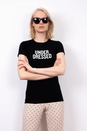 "Under Dressed" T-Shirt