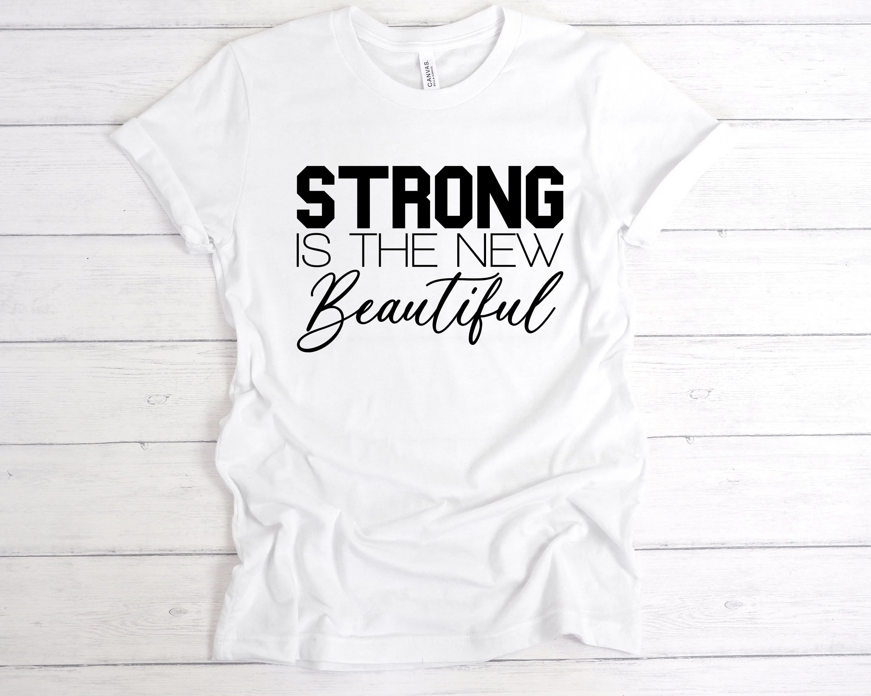 Strong Is The New Beautiful T-Shirt