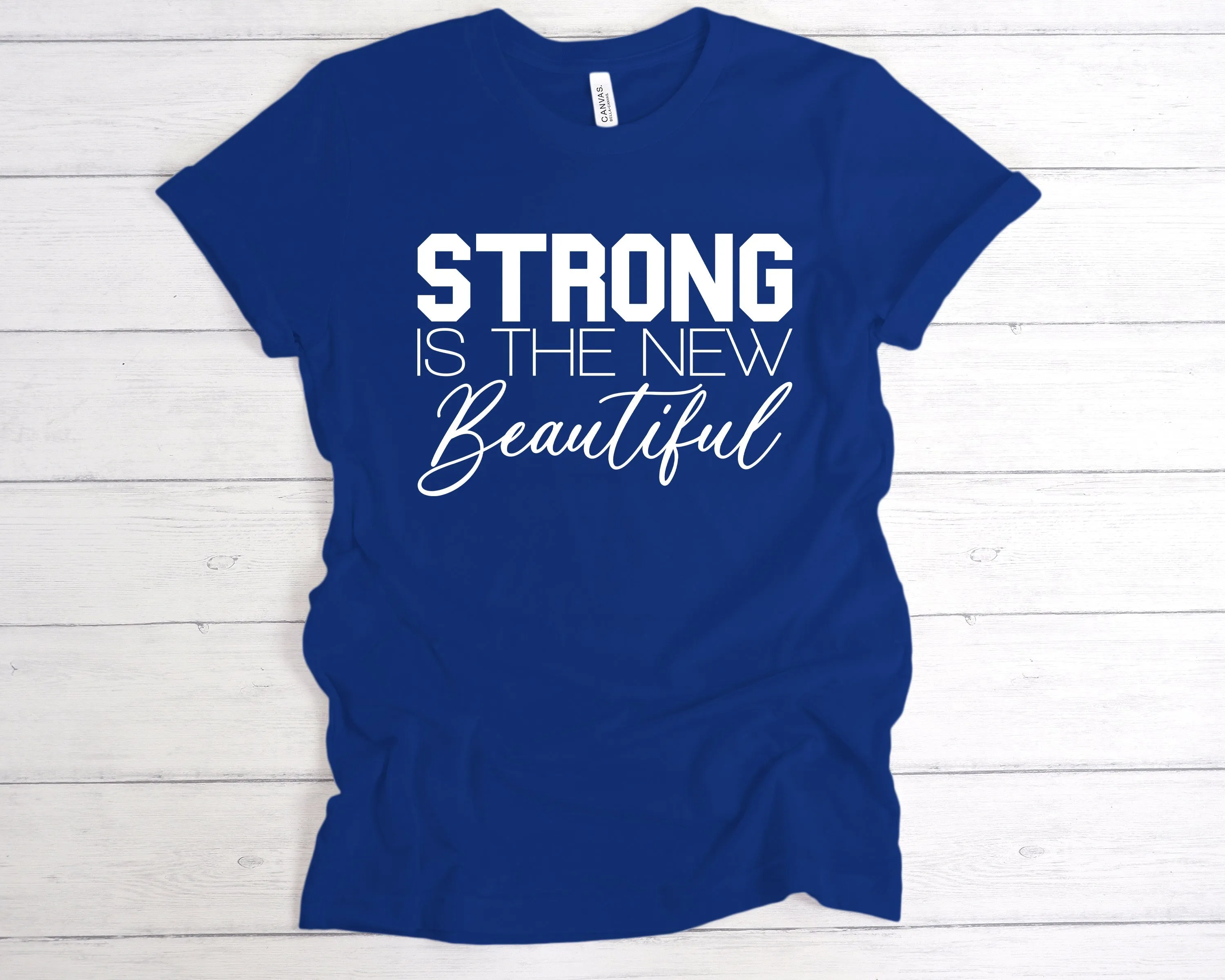Strong Is The New Beautiful T-Shirt