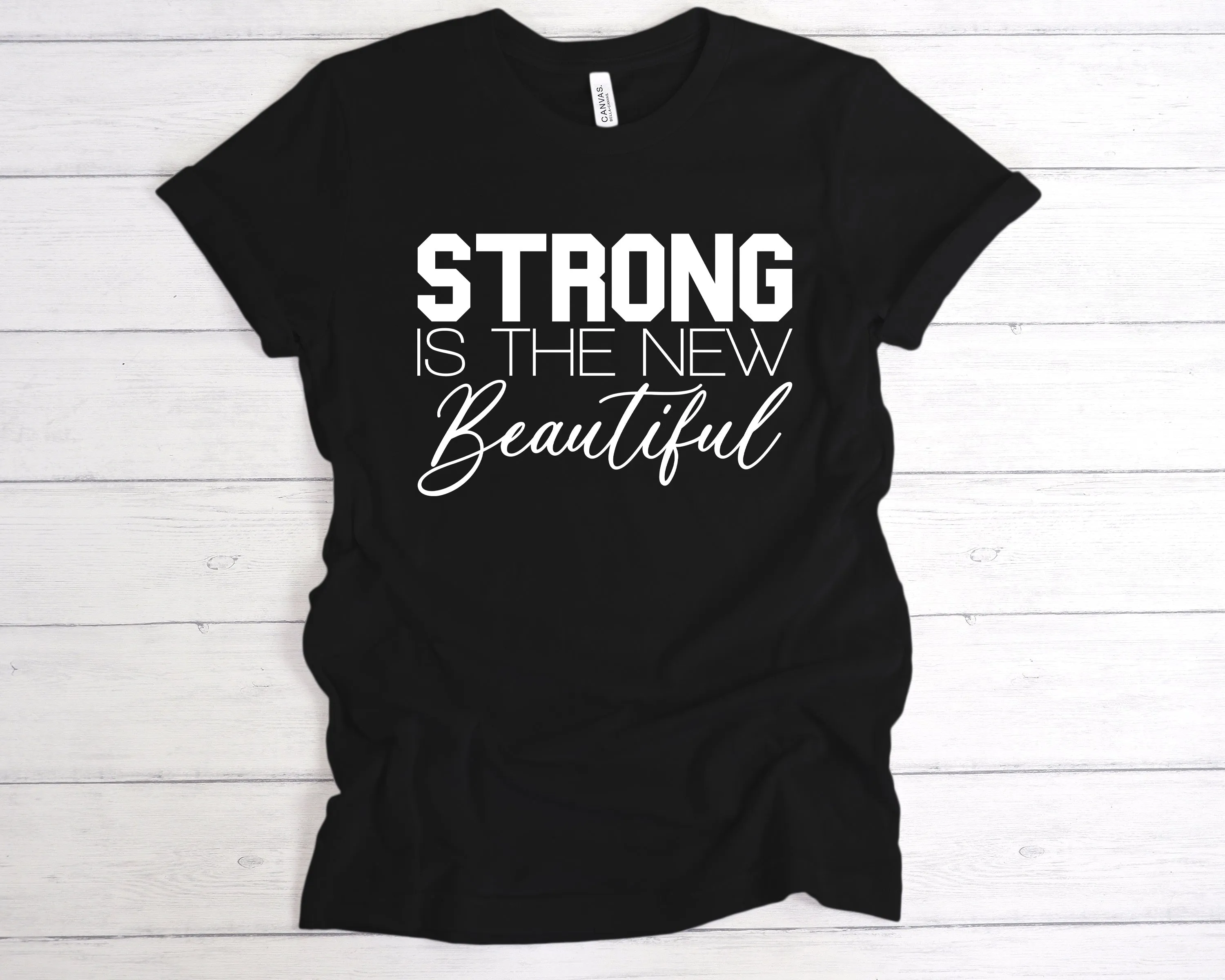 Strong Is The New Beautiful T-Shirt