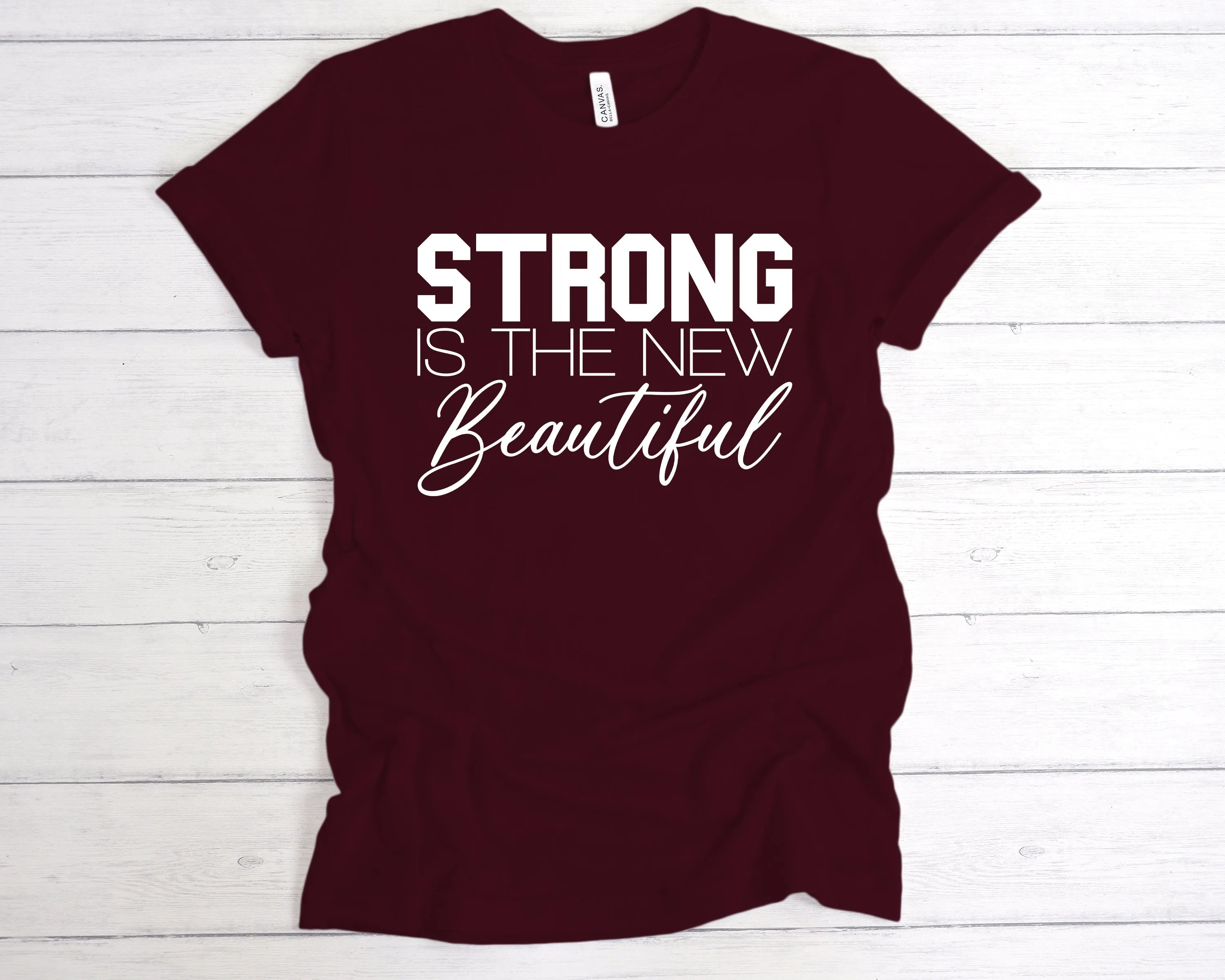 Strong Is The New Beautiful T-Shirt
