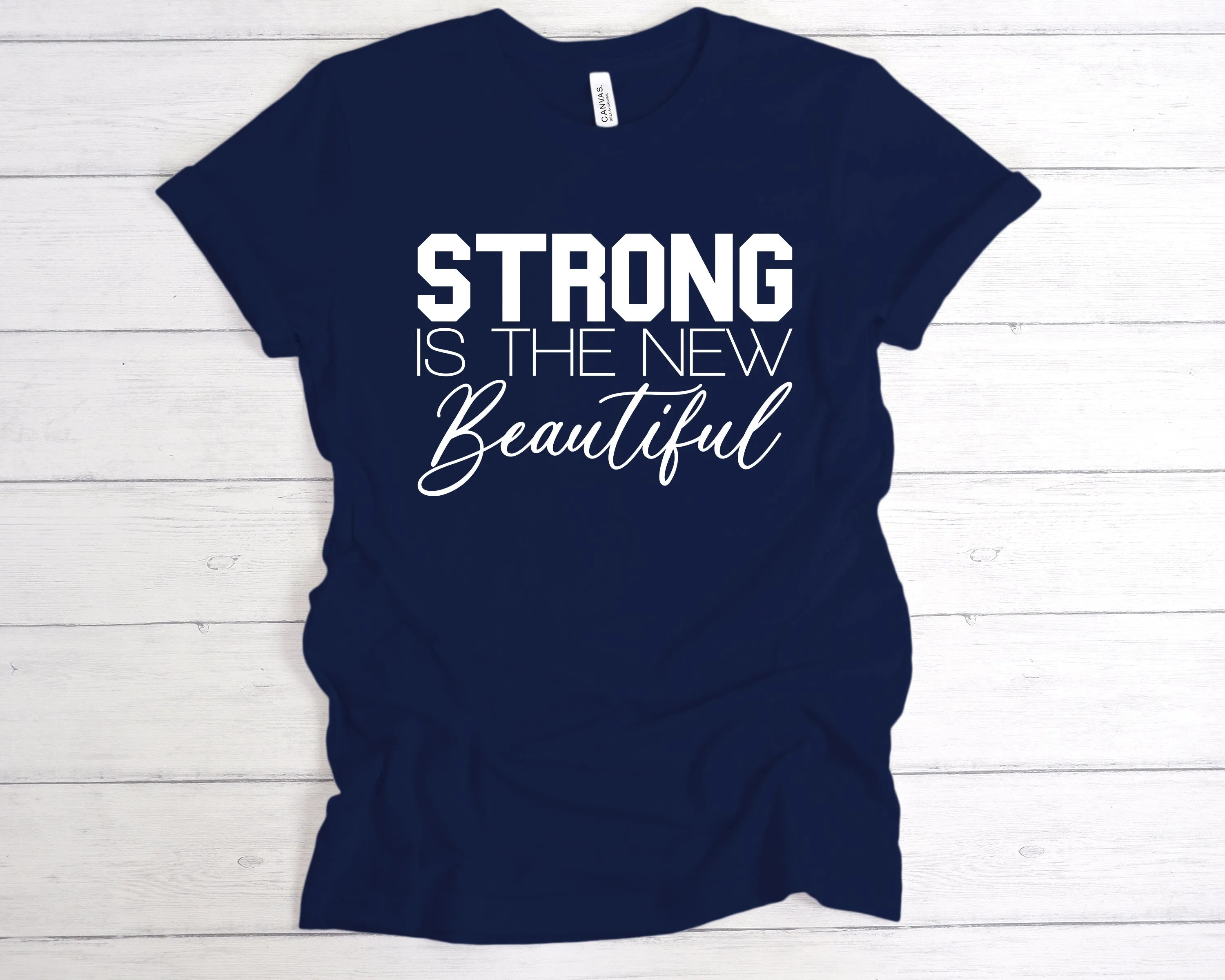 Strong Is The New Beautiful T-Shirt