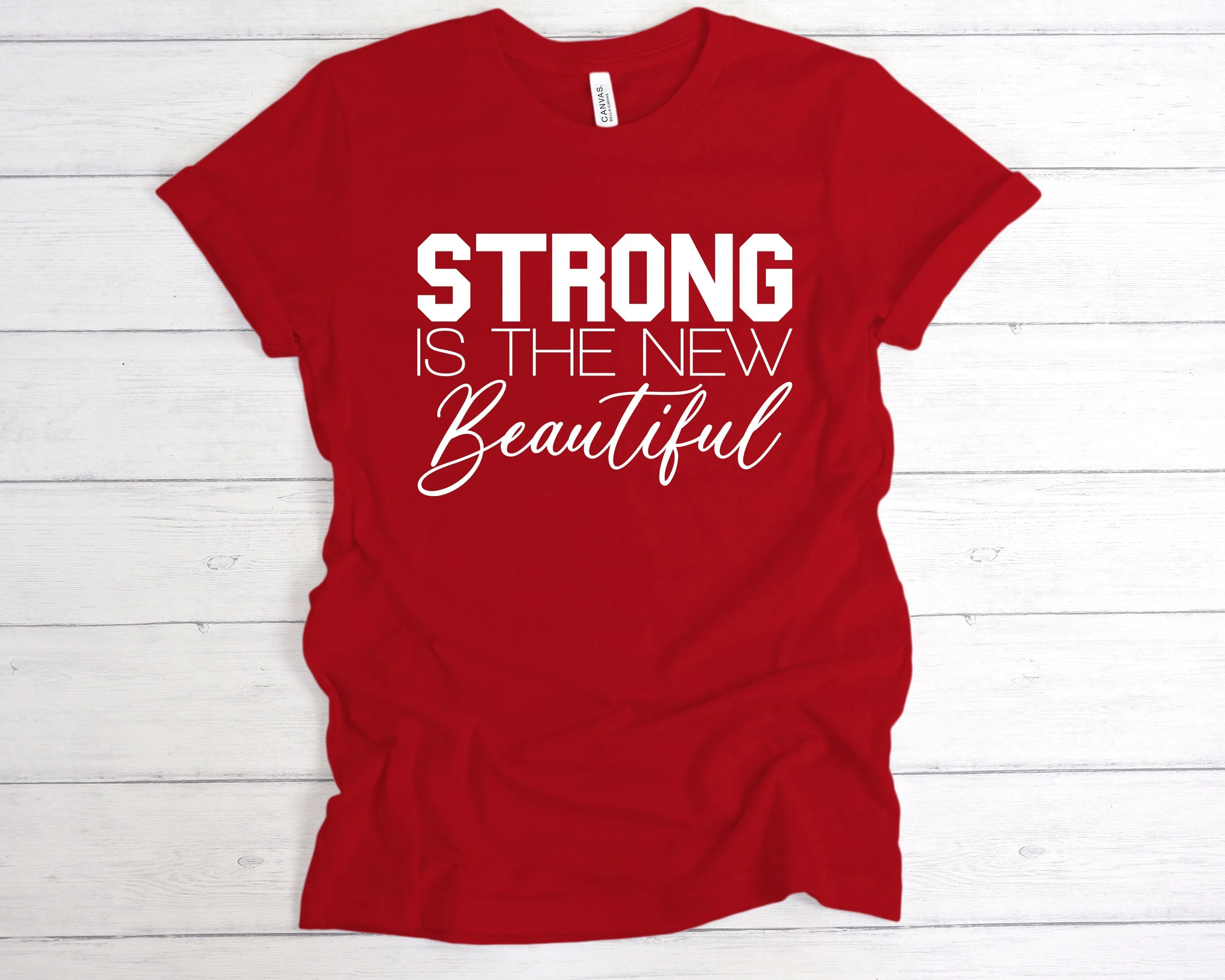 Strong Is The New Beautiful T-Shirt