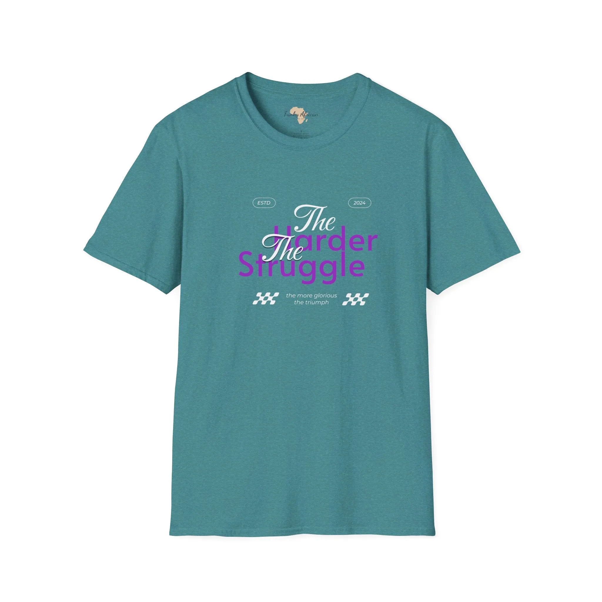 The harder the struggle unisex softstyle tee