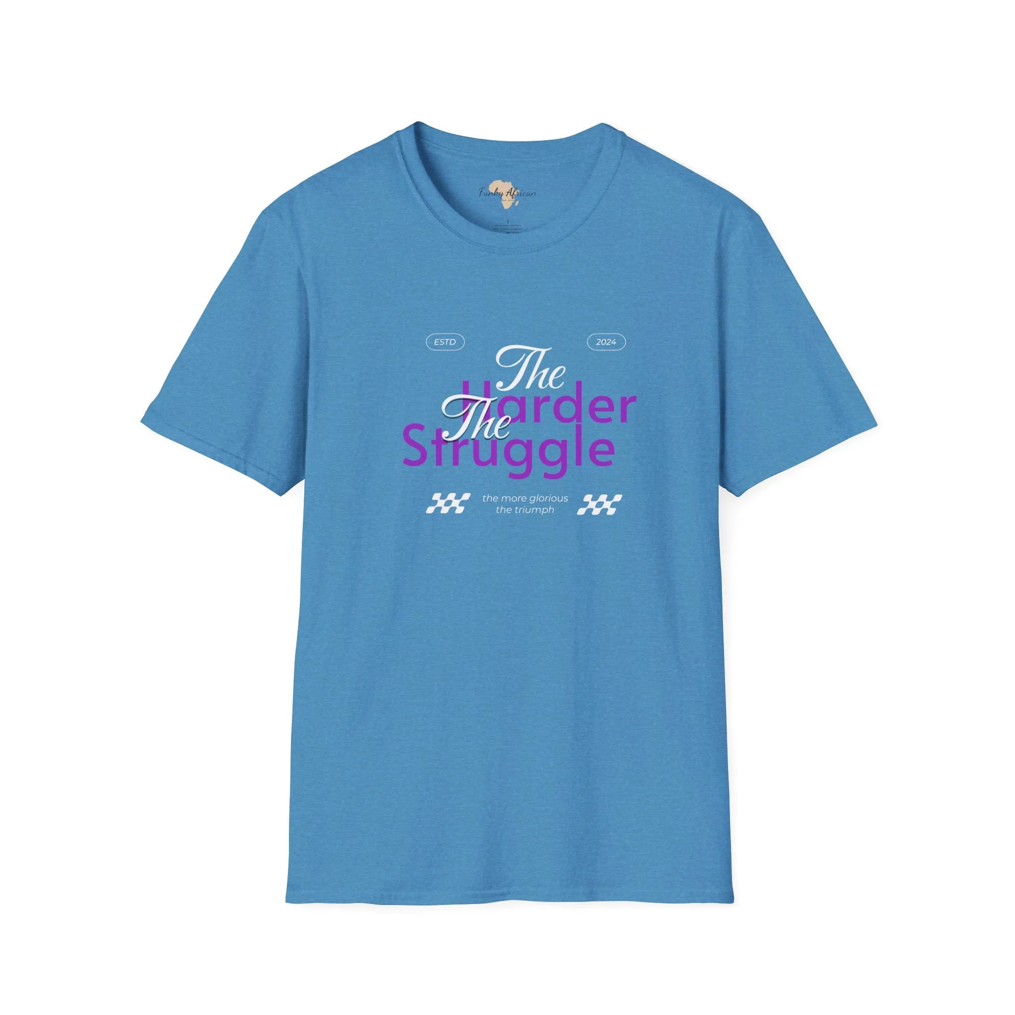 The harder the struggle unisex softstyle tee