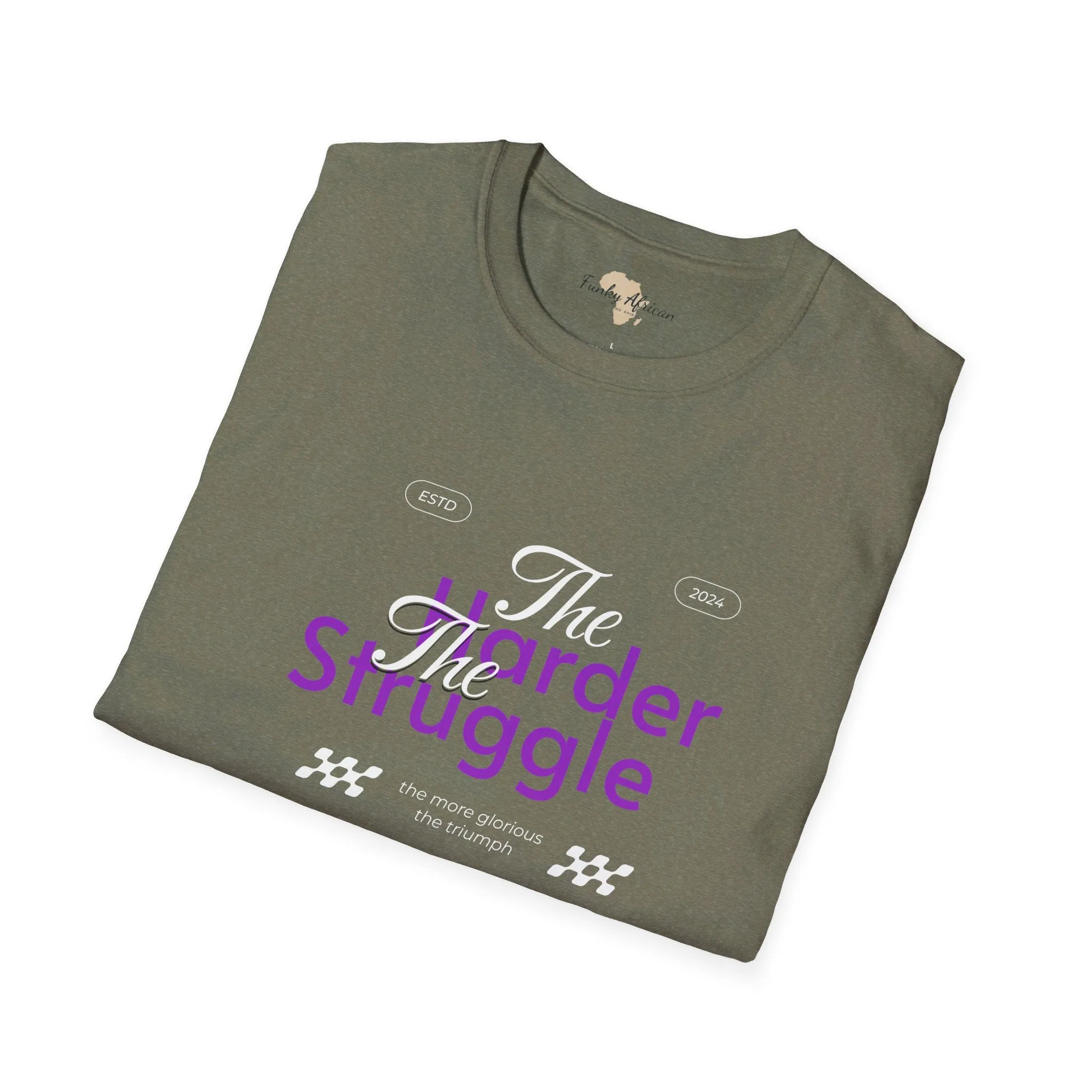 The harder the struggle unisex softstyle tee