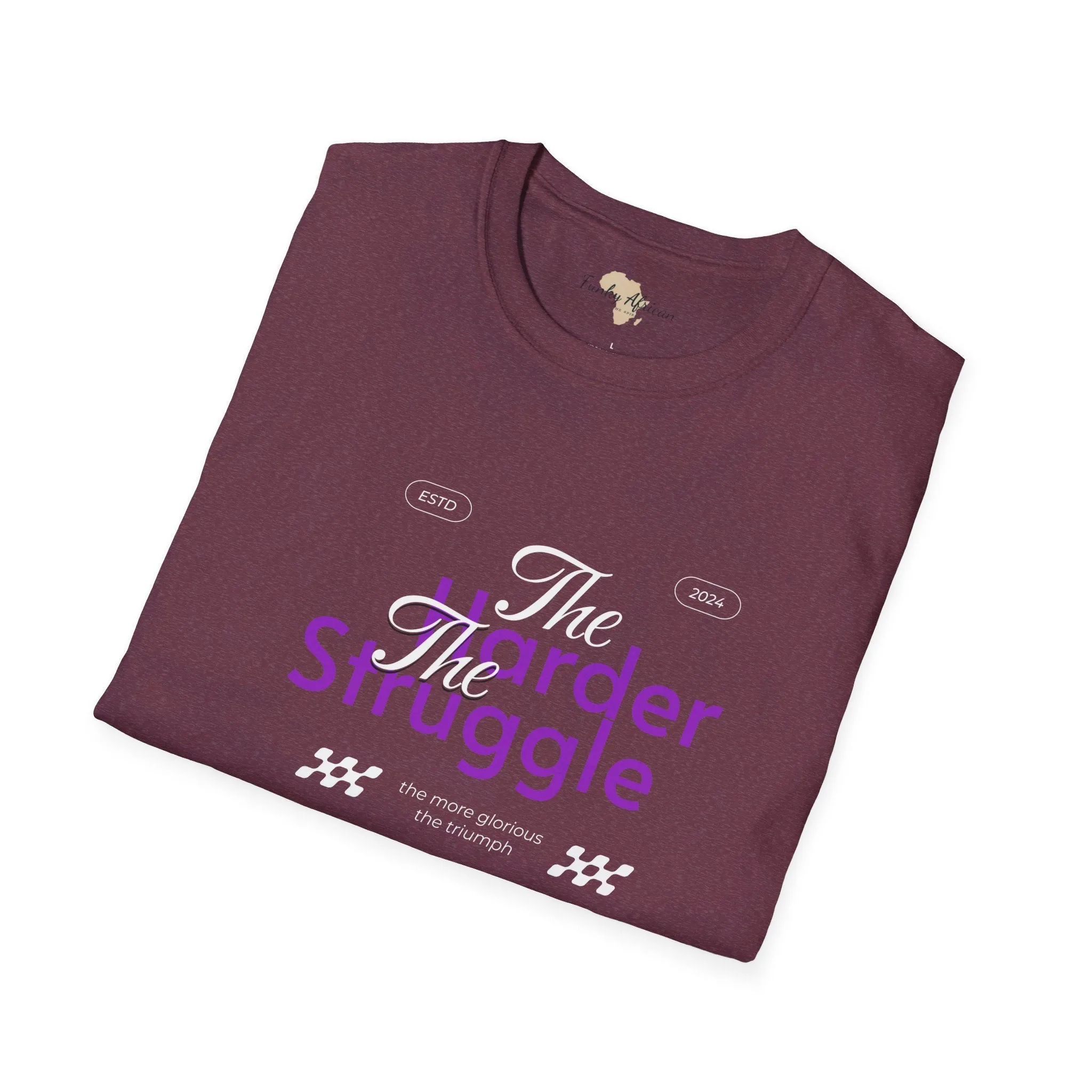The harder the struggle unisex softstyle tee
