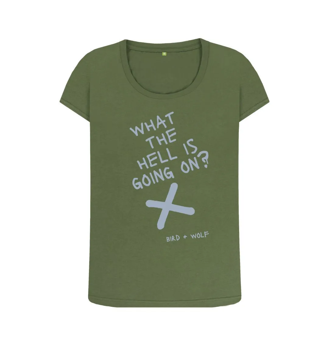 What The Hell Is Going On Scoop  Neck Tee