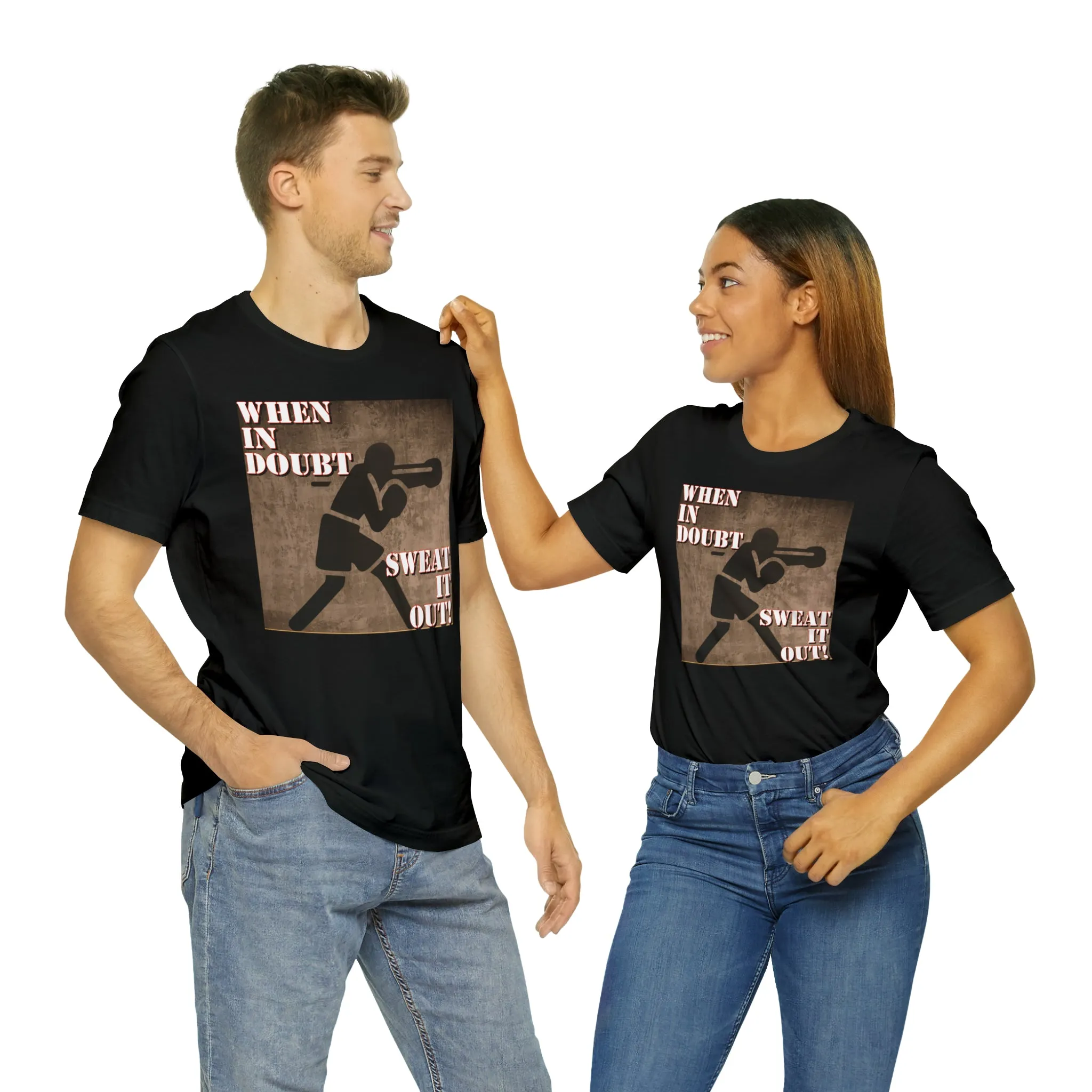 When In Doubt Sweat It Out! Short Sleeve Tee