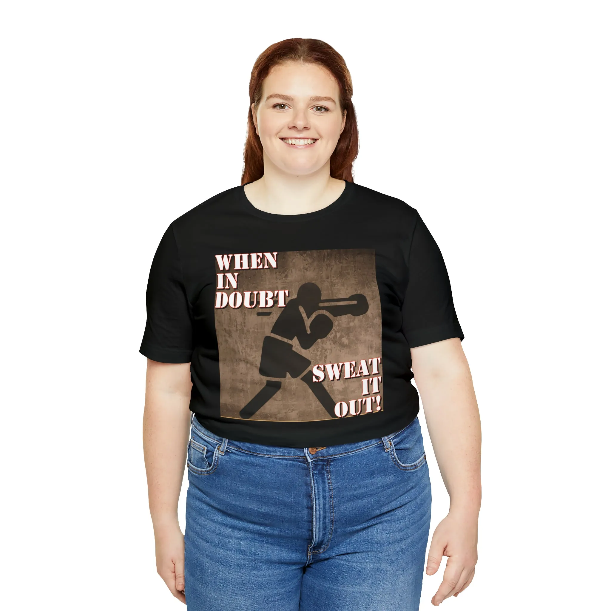 When In Doubt Sweat It Out! Short Sleeve Tee