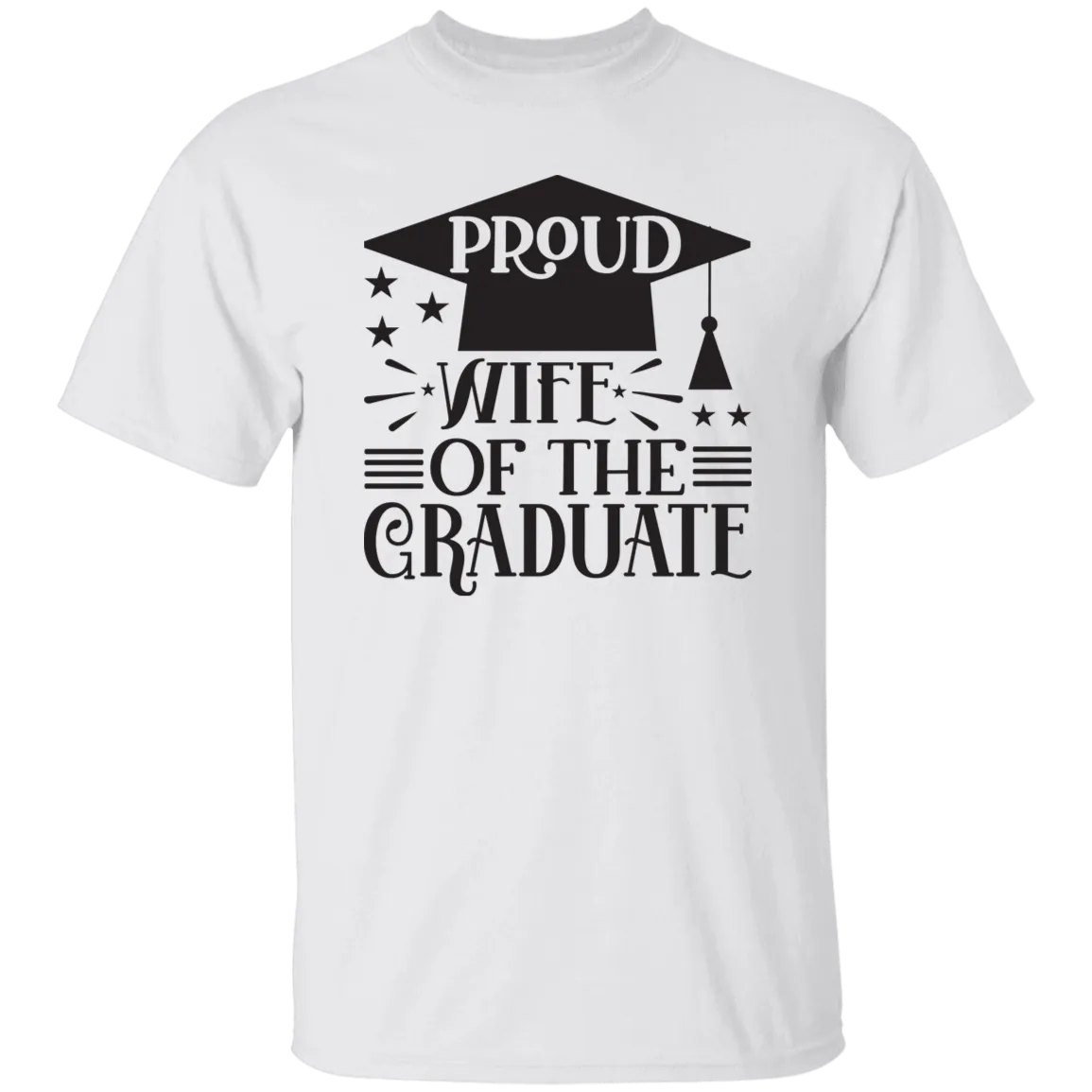 Wife of the Graduate 5.3 oz. T-Shirt
